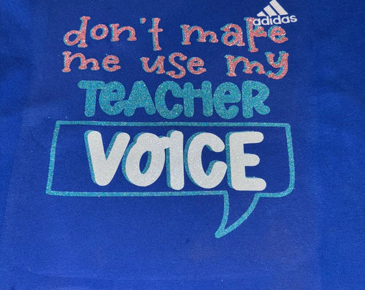Don’t make me use my teacher voice